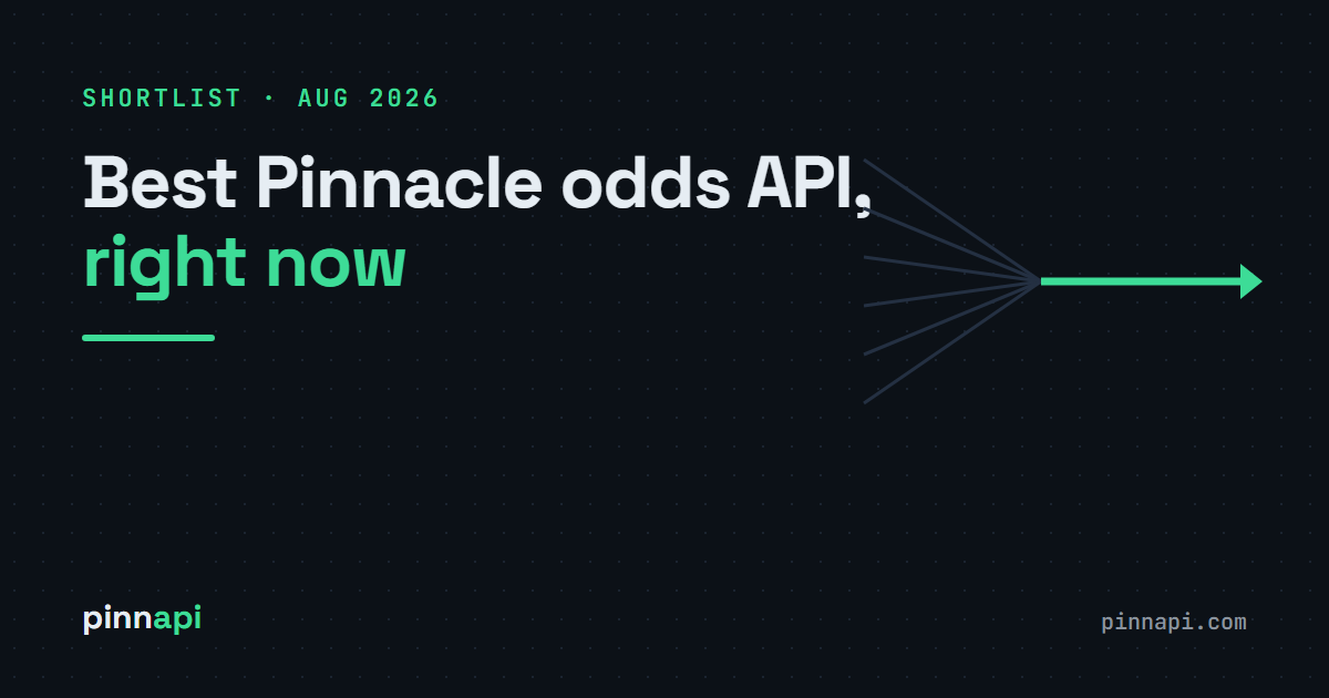 Best Pinnacle Odds API in August 2026: The Current Shortlist