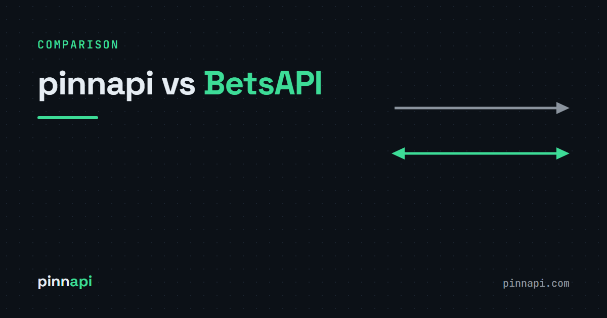 pinnapi vs BetsAPI: Broad Sports Data vs a Fast Pinnacle Line